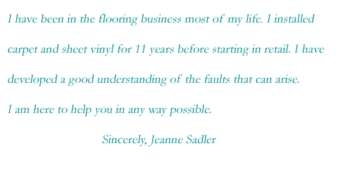 About Jeanne Sadler - I have been in the flooring business most of my life